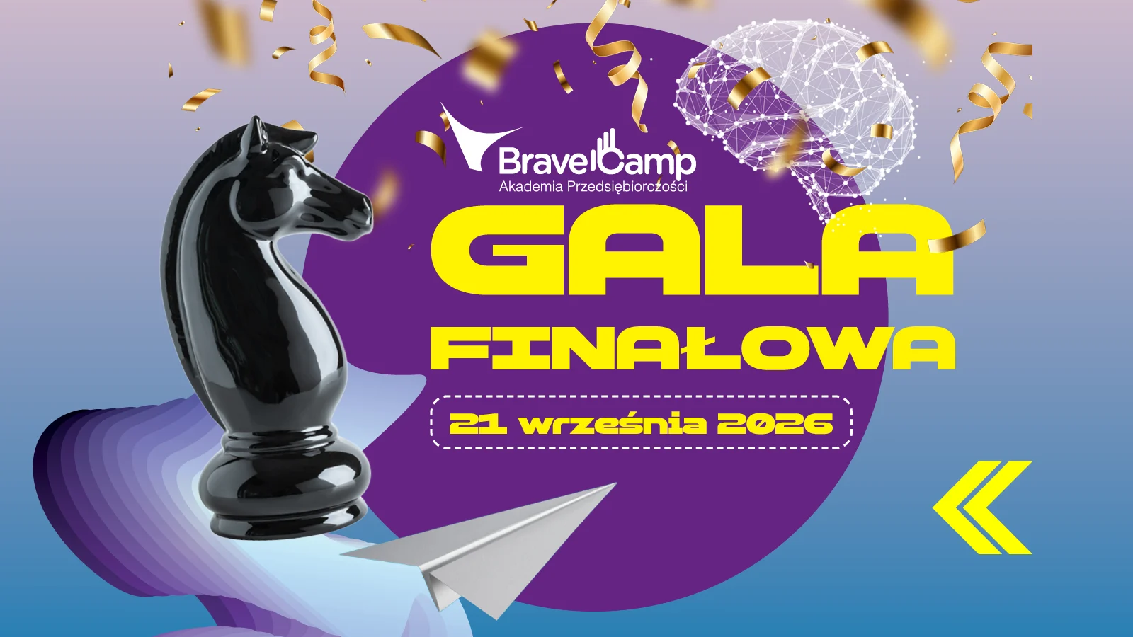 21 września 26 r. godz.: 17:00 Gala Finałowa 16. Edycji Akademii Przedsiębiorczości BraveCamp.